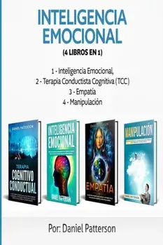 Inteligencia Emocional (4 libros en 1): Consejos para Mejorar tus Relaciones y el de la Inteligencia Emocional., Paperback/Daniel Patterson