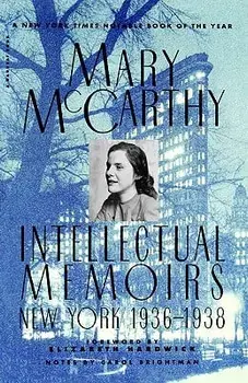 Intellectual Memoirs: New York, 1936-1938, Paperback/Mary McCarthy