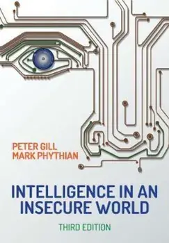 Intelligence in An Insecure World, Paperback/Peter Gill