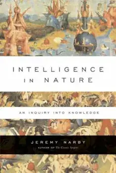 Intelligence in Nature, Paperback/Jeremy Narby