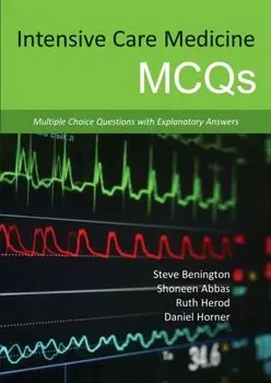 Intensive Care Medicine MCQs. Multiple Choice Questions with Explanatory Answers, Paperback/Dr Daniel, BA, MBBS, MD, MRCP Horner