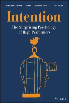 Intention. The Surprising Psychology of High Performers, Hardback/Dan Pilat