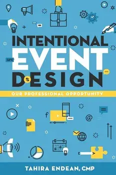Intentional Event Design Our Professional Opportunity, Paperback/Tahira Endean