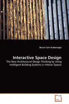 Interactive Space Design, Paperback/Burcin Cem Arabacioglu