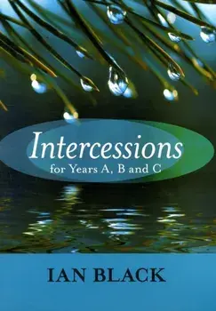 Intercessions for Years A, B, and C, Paperback/Ian Black