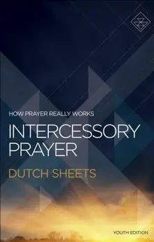 Intercessory Prayer/Dutch Sheets