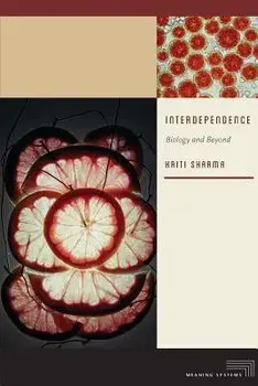 Interdependence: Biology and Beyond/Kriti Sharma