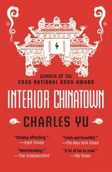 Interior Chinatown: WINNER OF THE NATIONAL BOOK AWARD 2020, Paperback/Charles Yu