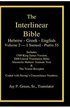 Interlinear Hebrew Greek English Bible, Volume 2 of 4 Volume Set - 1 Samuel - Psalm 55, Case Laminate Edition, with Strong's Numbers and Literal & KJV - Jay Patrick Green