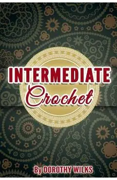 Intermediate Crochet - Dorothy Wilks