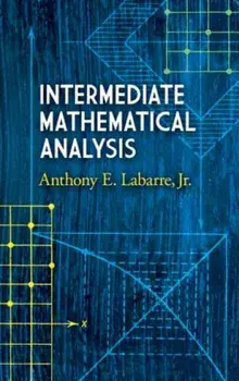Intermediate Mathematical Analysis, Paperback/Anthony E. Labarre