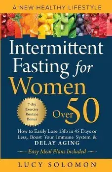 Intermittent Fasting for Women Over 50, Paperback/Lucy Solomon
