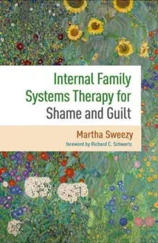 Internal Family Systems Therapy for Shame and Guilt, Paperback/Richard C. Schwartz