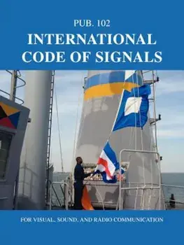 International Code of Signals: For Visual, Sound, and Radio Communication, Paperback/Nima