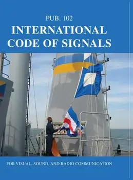 International Code of Signals: For Visual, Sound, and Radio Communication, Hardcover/***