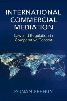 International Commercial Mediation. Law and Regulation in Comparative Context, Paperback/***