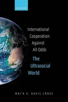 International Cooperation Against All Odds. The Ultrasocial World, Paperback/***