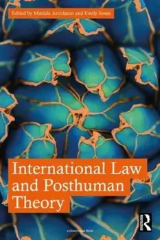 International Law and Posthuman Theory, Paperback/***