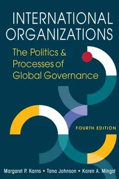 International Organizations. The Politics & Processes of Global Governance, 4 Revised edition, Paperback/Karen A. Mingst