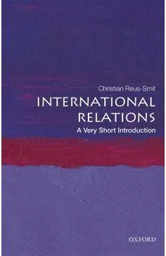 International Relations: A Very Short Introduction - Christian Reus-smit