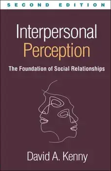 Interpersonal Perception, Second Edition: The Foundation of Social Relationships, Hardcover/David A. Kenny