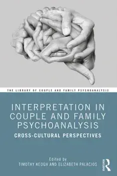 Interpretation in Couple and Family Psychoanalysis. Cross-Cultural Perspectives, Paperback/***