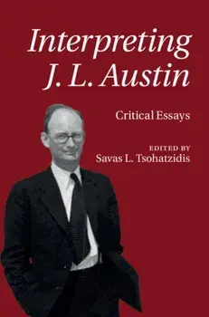 Interpreting J. L. Austin. Critical Essays, Hardback/***
