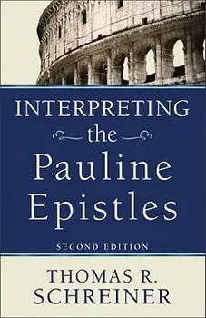 Interpreting the Pauline Epistles, Paperback/Thomas R. Schreiner