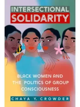 Intersectional Solidarity. Black Women and the Politics of Group Consciousness, Paperback/***