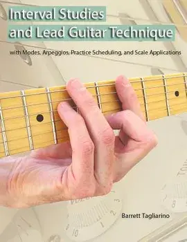 Interval Studies and Lead Guitar Technique, Paperback/Barrett Tagliarino