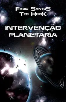 Intervençăo Planetária, Paperback/Ted Heidk