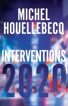 Interventions 2020, Hardback/M Houellebecq