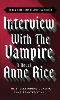 Interview with the Vampire, Paperback/Anne Rice