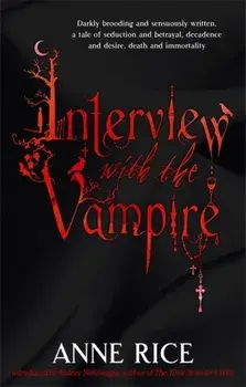 Interview With The Vampire. Volume 1 in series, Paperback/Anne Rice