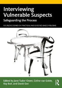 Interviewing Vulnerable Suspects. Safeguarding the Process, Paperback/***