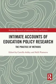 Intimate Accounts of Education Policy Research. The Practice of Methods, Paperback/***
