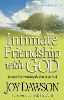 Intimate Friendship with God: Through Understanding the Fear of the Lord, Paperback/Joy Dawson