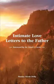 Intimate Love Letters to the Father, Paperback/Stanley Nicole Dolly