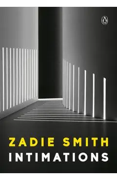 Intimations: Six Essays - Zadie Smith