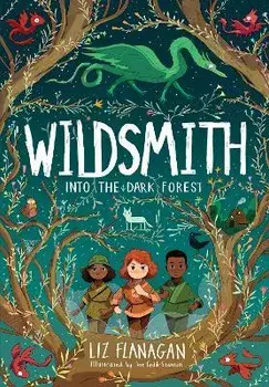 Into the Dark Forest. The Wildsmith #1, Paperback/Liz Flanagan