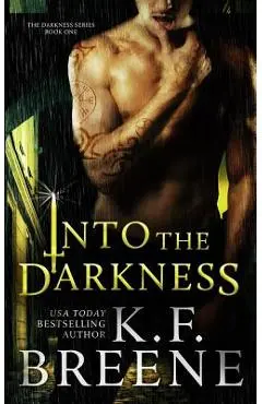 Into the Darkness (Darkness, 1) - K. F. Breene