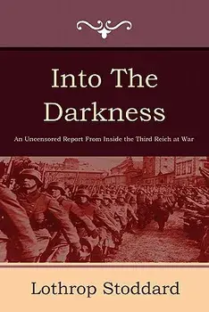 Into the Darkness, Paperback/Lothrop Stoddard