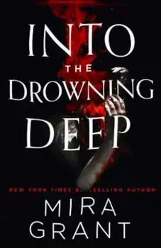 Into the Drowning Deep, Paperback/Mira Grant