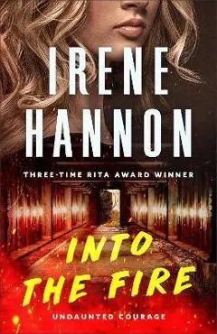 Into the Fire - Irene Hannon