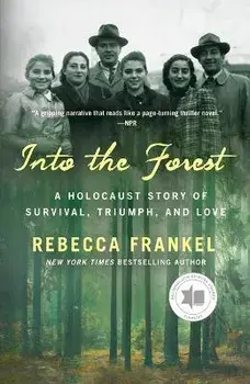 Into the Forest: A Holocaust Story of Survival, Triumph, and Love, Paperback/Rebecca Frankel