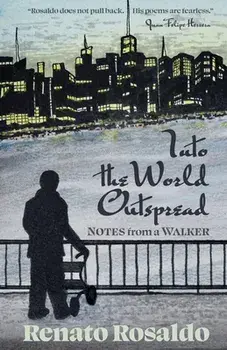 Into the World Outspread: Notes from a Walker, Paperback/Renato Rosaldo