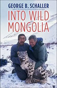 Into Wild Mongolia, Hardcover/George B. Schaller