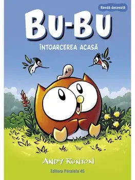 Intoarcerea acasa. Seria Bu-Bu. Volumul 1 (banda desenata)/Andy Runton