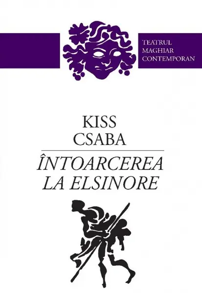 Intoarcerea la Elsinore | Kiss Csaba