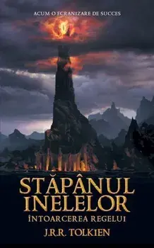Intoarcerea Regelui. Seria Stapanul inelelor. Volumul 3/J.R.R. Tolkien